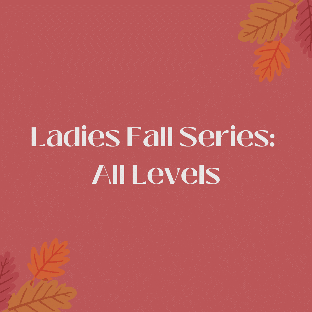 Ladies Fall Series